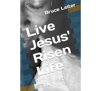 Live Jesus' Risen Life: A Practical Colossians Guide