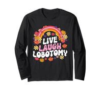Live Laugh Lobotomy Funny Graphic Maglia a Manica