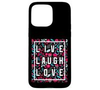Live Laugh Love Inspiration Cool Motivational Floral Quotes Custodia per iPhone 15 Pro Max