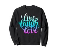 Live Laugh Love Tee Shirts, Inspiration Cool Quotes Graphic Felpa