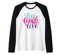 Live Laugh Love Tee Shirts, Inspiration Cool Quotes Graphic Maglia con Maniche Raglan