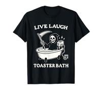 Live Laugh Toaster Bath Funny Grim Reaper Sarcastic Maglietta