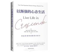 Live Life in Crescendo: Your Most Important Work Is Always Ahead of You