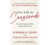 Stephen R. Covey Live Life in Crescendo (Tascabile)