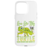 Live Life Like The Turtle Slow Down And Enjoy It | Tartaruga Custodia per iPhone 15 Pro Max