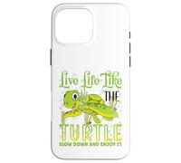 Live Life Like The Turtle Slow Down And Enjoy It | Tartaruga Custodia per iPhone 16 Pro Max