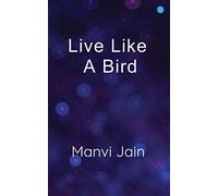 Live Like a Bird