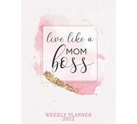 Live Like A Mom Boss 2022 Weekly Planner: Week On Two Pages Planner With To Do List, Gratitude & Habit Tracker. Jan 2022 to Dec 2022. Pink Marble Cover