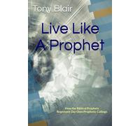 Live Like a Prophet: How the Biblical Prophets Represent own our Prophetic Callings
