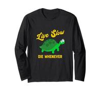 Live LLOW Die Whenever Funny Slow Turtle Maglia a Manica