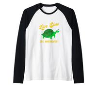 Live LLOW Die Whenever Funny Slow Turtle Maglia con Maniche Raglan