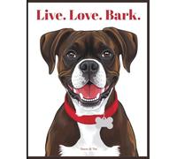 Live. Love. Bark.: A Dog-Lover’s Notebook for Notes, Doodles & Daily Joy