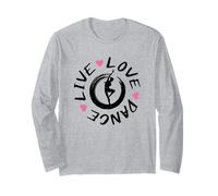 Live Love Dance Girls Teens Women Dancers Dancing Maglia a Manica