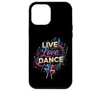 Live Love Dance - Io amo la danza Custodia per iPhone 12 Pro Max