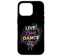 Live Love Dance - Io amo la danza Custodia per iPhone 16 Pro