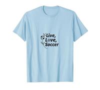 Live, Love, Soccer - Regalo per la Passione Sportiva Femminile Maglietta, Uomo, Celeste, XL