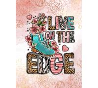 Live on the Edge | Figure Skating Notebook | 120 Pages | Perfect for Skaters and Ice Skating Lovers to Whrite Notes & Draw your figures about ice skating Lessons