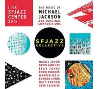 Live: SFJAZZ Center 2015 - The Music of Michael Jackson and Original Compositions
