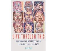 Live Through This: Surviving the Intersections of Sexua - Libro in brossura N...