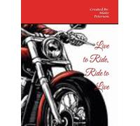 Live to Ride, Ride to Live: Motorcycle themed coloring book