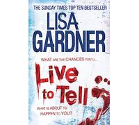 Live to Tell (Detective D.D. Warren 4): An electrifying thriller from the Sunday Times bestselling author