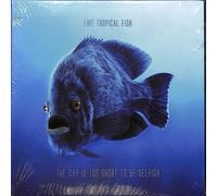 Live Tropical Fish - The Day Is Too Short To Be Selfish CD