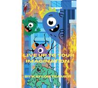 Live Up To Your Imagination