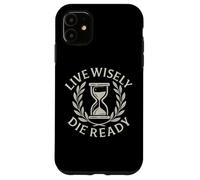 Live Wisely Die Ready - Filosofia della clessidra stoica Custodia per iPhone 11