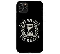 Live Wisely Die Ready - Filosofia della clessidra stoica Custodia per iPhone 11 Pro Max