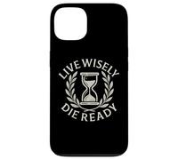Live Wisely Die Ready - Filosofia della clessidra stoica Custodia per iPhone 13