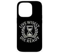 Live Wisely Die Ready - Filosofia della clessidra stoica Custodia per iPhone 14 Pro