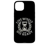 Live Wisely Die Ready - Filosofia della clessidra stoica Custodia per iPhone 15 Plus