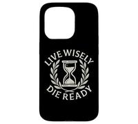 Live Wisely Die Ready - Filosofia della clessidra stoica Custodia per iPhone 15 Pro