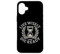 Live Wisely Die Ready - Filosofia della clessidra stoica Custodia per iPhone 16 Plus