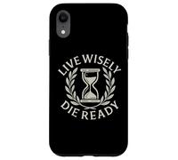 Live Wisely Die Ready - Filosofia della clessidra stoica Custodia per iPhone XR