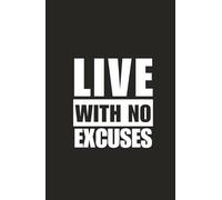 Live With No Excuses: A Daily Planner for Accountability and Action