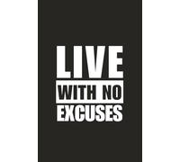 Live With No Excuses: A Daily Planner for Accountability and Action