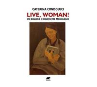 Live, Woman! Un dialogo e diciassette monologhi