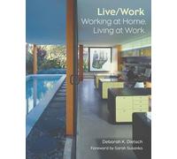 Live/Work: Working at Home, Living at Work