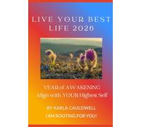 Live Your Best Life 2026: Year of Awakening-Align with Your Higher Self