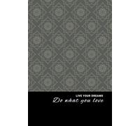 Live Your Dreams, Do What You Love: Vintage daily journal, 120 pages lined, 6"x9"