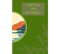 LIVE YOUR LIFE NATURALLY-Writing journal:90 GSM,Ruled,Paperback,120 pages