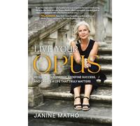 Live Your Opus: Reclaim Your Energy, Redefine Success, and Create a Life That Truly Matters Hardback
