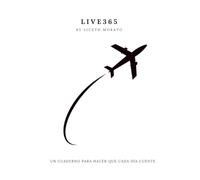 LIVE365 - Edición Internacional: El cuaderno diario para elevar tu vuelo y cumplir tus sueños