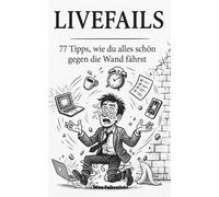 Livefails: 77 Tipps, wie du alles schön gegen die Wand fährst