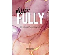 #LiveFully: Devotional Prayer Journal