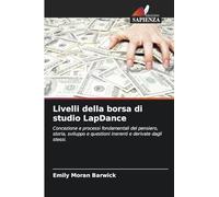 Livelli della borsa di studio LapDance: Concezione e processi fondamentali del pensiero, storia, sviluppo e questioni inerenti e derivate dagli stessi.