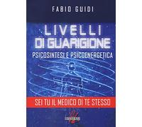 Livelli di guarigione. Psicosintesi e psicoenergetica