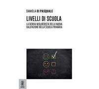 Livelli di scuola. La deriva neoliberista della nuova valutazione nella scuola primaria