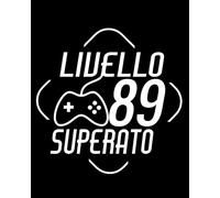 Livello 89 Superato: Notebook da gioco per regalo di compleanno di 89 anni | Diario a tema di gioco per scrivere / 120 pagine / (20,32 cm x 25,4 cm).